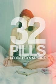 32 Pills: My Sister’s Suicide 32 Pills: My Sister’s Suicide
