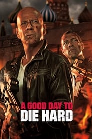 A Good Day to Die Hard A Good Day to Die Hard