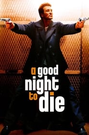 A Good Night to Die A Good Night to Die