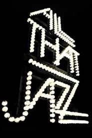 All That Jazz All That Jazz