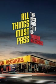 All Things Must Pass: The Rise and Fall of Tower Records All Things Must Pass: The Rise and Fall of Tower Records