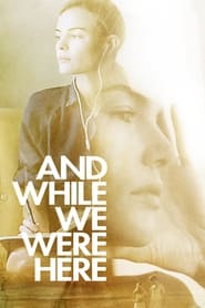 And While We Were Here And While We Were Here
