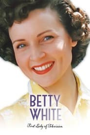 Betty White: First Lady of Television Betty White: First Lady of Television