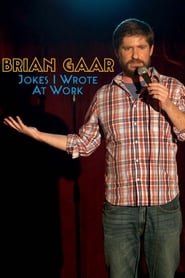 Brian Gaar: Jokes I Wrote at Work Brian Gaar: Jokes I Wrote at Work