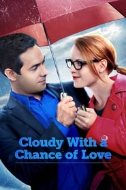 Cloudy with a Chance of Love Cloudy with a Chance of Love