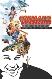 Corman’s World: Exploits of a Hollywood Rebel Corman’s World: Exploits of a Hollywood Rebel