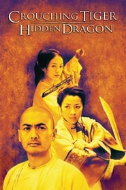 Crouching Tiger, Hidden Dragon Crouching Tiger, Hidden Dragon
