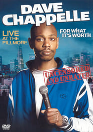 Dave Chappelle: For What It’s Worth Dave Chappelle: For What It’s Worth