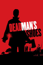 Dead Man’s Shoes Dead Man’s Shoes