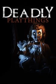 Deadly Playthings Deadly Playthings