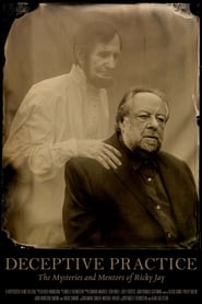 Deceptive Practice: The Mysteries and Mentors of Ricky Jay Deceptive Practice: The Mysteries and Mentors of Ricky Jay
