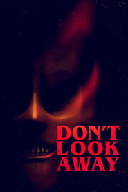 Don’t Look Away Don’t Look Away