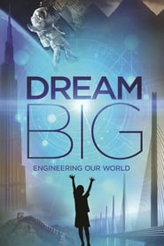 Dream Big: Engineering Our World Dream Big: Engineering Our World
