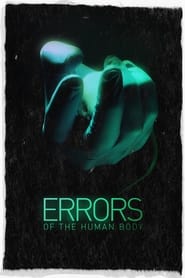 Errors of the Human Body Errors of the Human Body