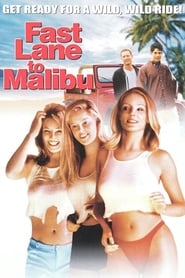 Fast Lane to Malibu Fast Lane to Malibu