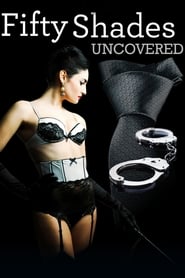 Fifty Shades Uncovered Fifty Shades Uncovered
