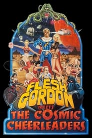 Flesh Gordon Meets the Cosmic Cheerleaders Flesh Gordon Meets the Cosmic Cheerleaders
