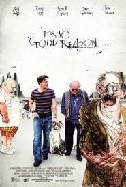 For No Good Reason For No Good Reason