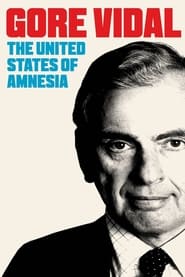 Gore Vidal: The United States of Amnesia Gore Vidal: The United States of Amnesia