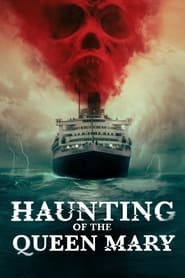 Haunting of the Queen Mary Haunting of the Queen Mary