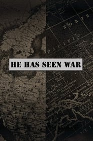 He Has Seen War He Has Seen War