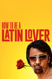 How to Be a Latin Lover How to Be a Latin Lover