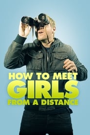 How to Meet Girls from a Distance How to Meet Girls from a Distance