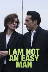 I Am Not An Easy Man I Am Not An Easy Man
