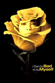 I Can Do Bad All by Myself I Can Do Bad All by Myself