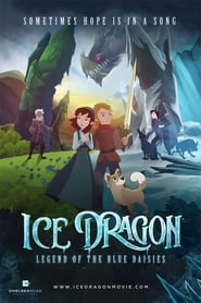 Ice Dragon: Legend of the Blue Daisies Ice Dragon: Legend of the Blue Daisies