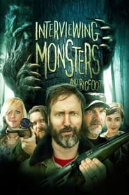 Interviewing Monsters and Bigfoot Interviewing Monsters and Bigfoot