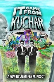 It Came from Kuchar It Came from Kuchar