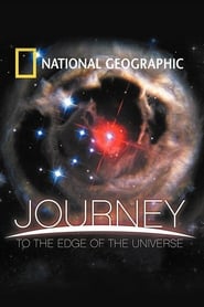 Journey to the Edge of the Universe Journey to the Edge of the Universe
