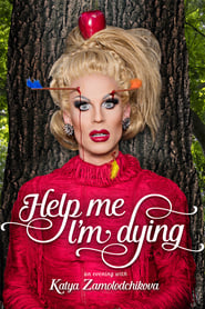 Katya: Help Me, I’m Dying Katya: Help Me, I’m Dying
