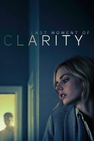 Last Moment of Clarity Last Moment of Clarity