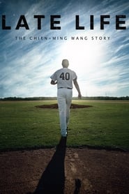 Late Life: The Chien-Ming Wang Story Late Life: The Chien-Ming Wang Story