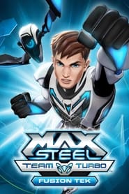 Max Steel Turbo Team: Fusion Tek Max Steel Turbo Team: Fusion Tek