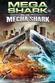 Mega Shark vs. Mecha Shark Mega Shark vs. Mecha Shark