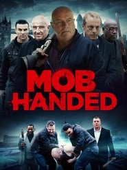 Mob Handed Mob Handed