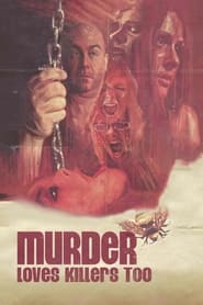 Murder Loves Killers Too Murder Loves Killers Too