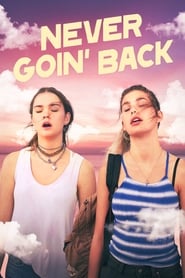 Never Goin’ Back Never Goin’ Back
