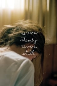 Never Steady, Never Still Never Steady, Never Still