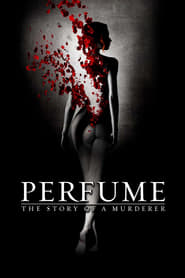 Perfume: The Story of a Murderer Perfume: The Story of a Murderer