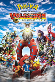 Pokemon the Movie: Volcanion and the Mechanical Marvel Pokemon the Movie: Volcanion and the Mechanical Marvel
