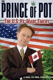 Prince of Pot: The US vs. Marc Emery Prince of Pot: The US vs. Marc Emery