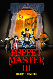 Puppet Master III: Toulon’s Revenge Puppet Master III: Toulon’s Revenge