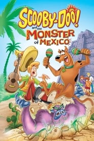 Scooby-Doo and the Monster of Mexico Scooby-Doo and the Monster of Mexico