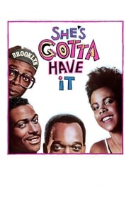 She’s Gotta Have It She’s Gotta Have It