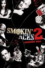 Smokin’ Aces 2: Assassins’ Ball Smokin’ Aces 2: Assassins’ Ball