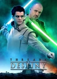 Star Wars : Threads Of Destiny Star Wars : Threads Of Destiny
